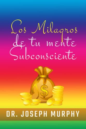 Los milagros de tu mente subconsciente