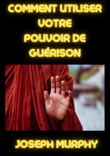 Comment utiliser votre pouvoir de guérison (traduit) von David De Angelis