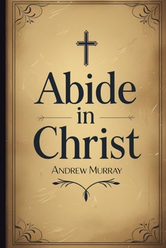 Abide In Christ von Independently published