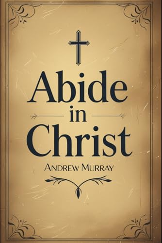 Abide In Christ von Independently published