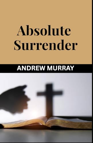 Absolute Surrender von Independently published