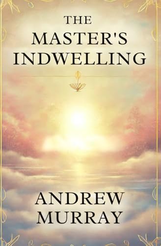 The Master's Indwelling von Independently published