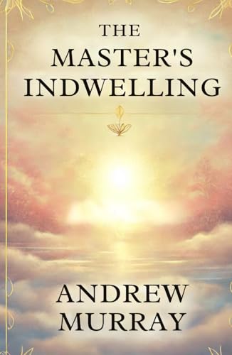 The Master's Indwelling von Independently published