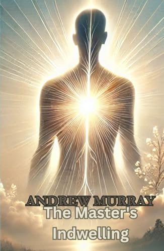 The Master's Indwelling von Independently published