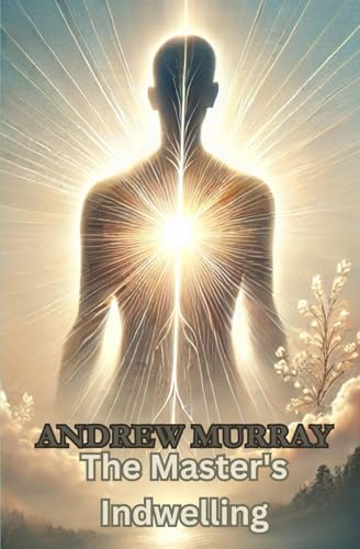 The Master's Indwelling von Independently published
