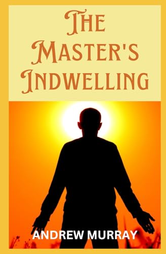 The Master's Indwelling von Independently published