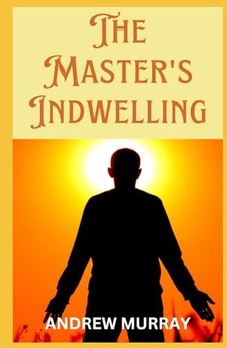The Master's Indwelling von Independently published