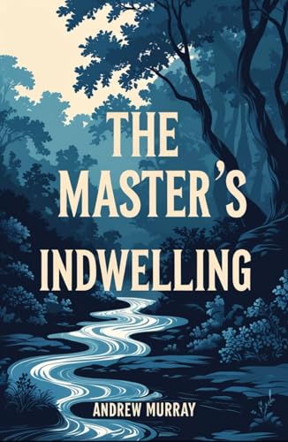 The Master's Indwelling von Independently published