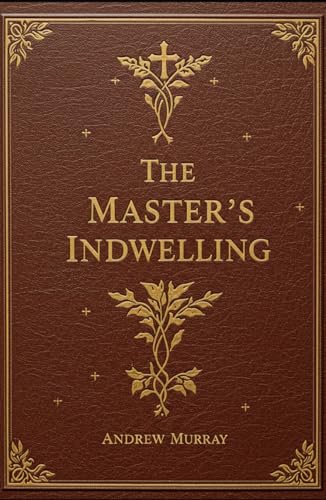 The Master's Indwelling von Independently published