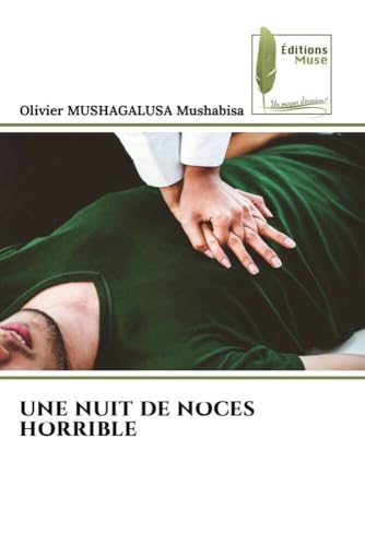 UNE NUIT DE NOCES HORRIBLE UNE NUIT DE NOCES HORRIBLE von Éditions Muse