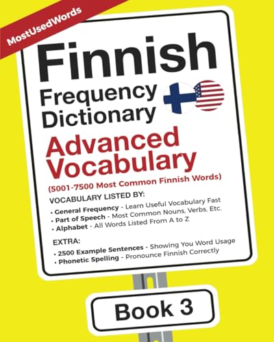Finnish Frequency Dictionary - Advanced Vocabulary: 5001-7500 Most Common Finnish Words (Learn Finnish Vocabulary with the Finnish Frequency Dictionaries, Band 3)
