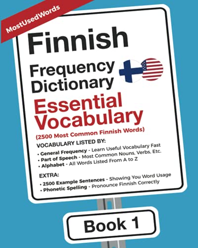 Finnish Frequency Dictionary - Essential Vocabulary: 2500 Most Common Finnish Words (Learn Finnish Vocabulary with the Finnish Frequency Dictionaries, Band 1)