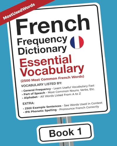 French Frequency Dictionary - Essential Vocabulary: 2500 Most Common French Words (Learn French with the French Frequency Dictionaries, Band 1) von MostUsedWords.com