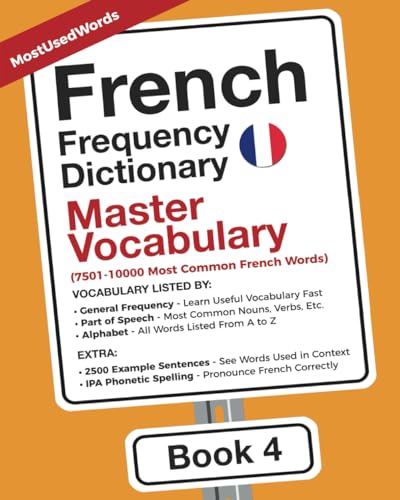 French Frequency Dictionary - Master Vocabulary: 7501-10000 Most Common French Words (Learn French with the French Frequency Dictionaries, Band 4)
