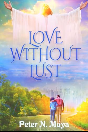 Love Without Lust: Lust is not Love (Agape Love) von Independently published