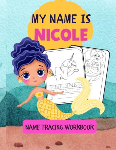 MY NAME IS NICOLE | NAME TRACING WORKBOOK | LEARN TO WRITE MY NAME CUSTOMIZE: LEARN MY NAME PRESCHOOL | For TODDLERS 3-5 ages | 90 Pages | PRESCHOOL ESSENTIALS von Independently published