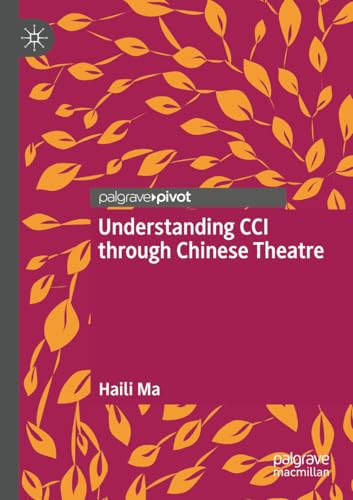 Understanding CCI through Chinese Theatre von Palgrave Pivot