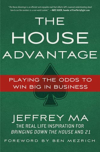 House Advantage: Playing the Odds to Win Big in Business