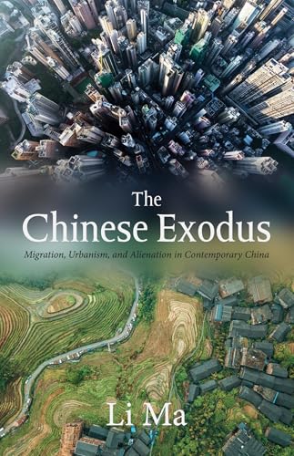 The Chinese Exodus: Migration, Urbanism, and Alienation in Contemporary China von Pickwick Publications