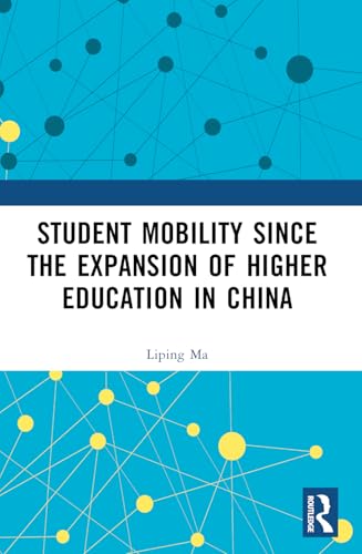 Student Mobility Since the Expansion of Higher Education in China von Routledge