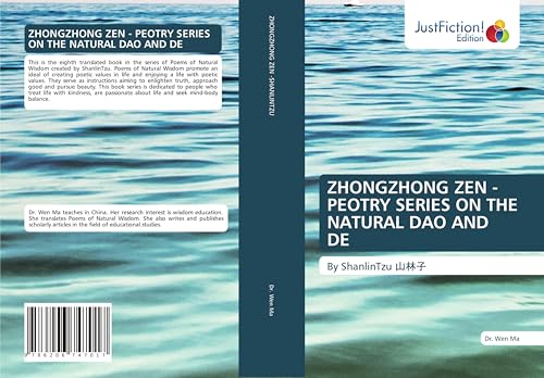 ZHONGZHONG ZEN - PEOTRY SERIES ON THE NATURAL DAO AND DE: By ShanlinTzu ¿¿¿