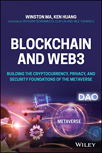 Blockchain and Web3: Building the Cryptocurrency, Privacy, and Security Foundations of the Metaverse von Wiley