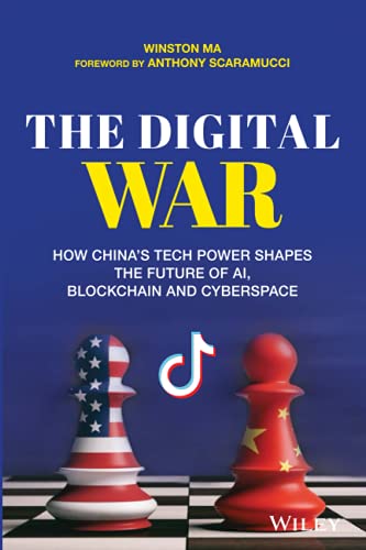 The Digital War: How China's Tech Power Shapes the Future of AI, Blockchain and Cyberspace von Wiley