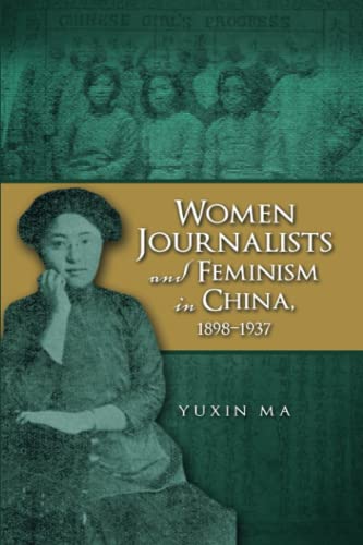 Women Journalists and Feminism in China, 1898-1937 von Cambria Press