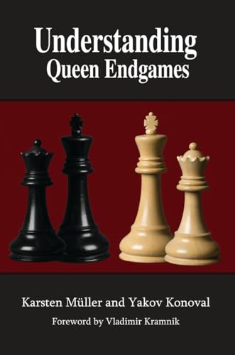 Understanding Queen Endgames (Understanding Chess Endgames)