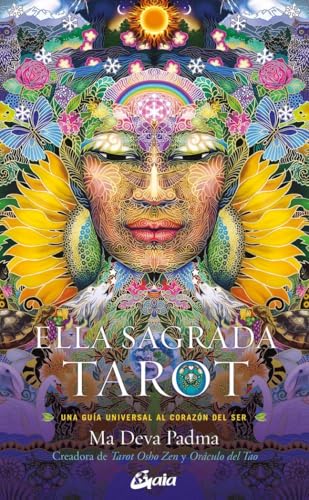 Ella Sagrada. Tarot: Una guía universal al corazón del ser von Gaia Ediciones