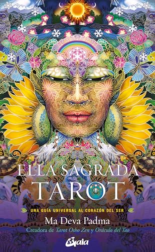 Ella Sagrada. Tarot: Una guía universal al corazón del ser von Gaia Ediciones