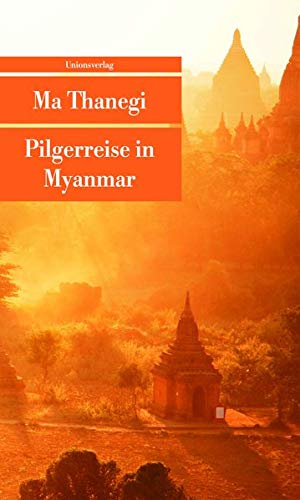 Pilgerreise in Myanmar: Reisebericht (Unionsverlag Taschenbücher)