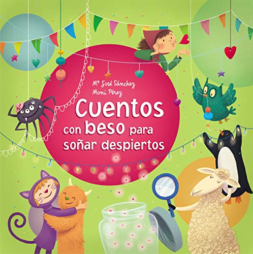 Cuentos con beso para soñar despiertos / Stories With a Kiss to Dream Awake (Cuentos infantiles)