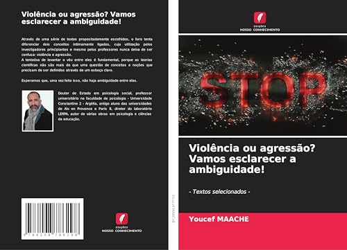 Violência ou agressão? Vamos esclarecer a ambiguidade!: - Textos selecionados - von Edições Nosso Conhecimento