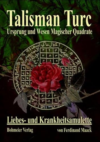 Liebes- und Krankheitsamulette - Talisman Turc: Ursprung und Wesen Magischer Quadrate