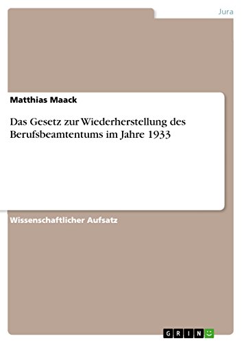 Das Gesetz zur Wiederherstellung des Berufsbeamtentums im Jahre 1933 Das Gesetz zur Wiederherstellung des Berufsbeamtentums im Jahre 1933