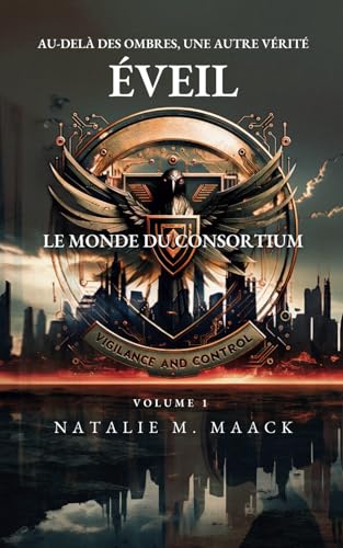 Éveil : Le Monde du Consortium (Volume 1): Au-delà des ombres, une autre vérité von Independently published