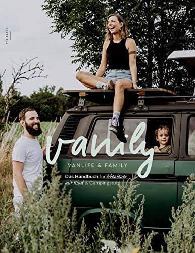 Das Handbuch für Abenteuer mit Kind und Campingstuhl: Vanily Vanlife und Family von Book on Demand