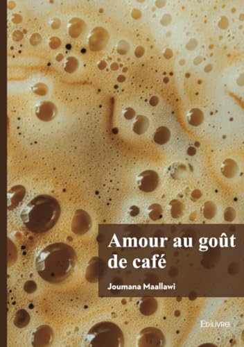 Amour au goût de café von EDILIVRE