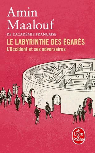 Le Labyrinthe des égarés: L'Occident et ses adversaires