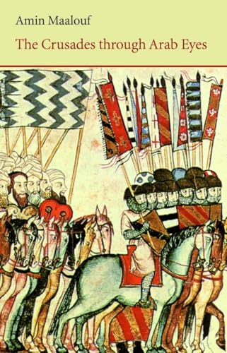 The Crusades Through Arab Eyes: (Saqi Essentials) von Saqi Books