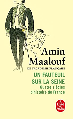 Un fauteuil sur la Seine: Quatre siécles d´histoire de France