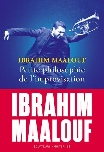 Petite philosophie de l'improvisation: Ibrahim Maalouf von DES EQUATEURS