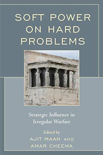 Soft Power on Hard Problems: Strategic Influence in Irregular Warfare von Hamilton Books