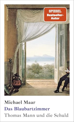 Das Blaubartzimmer: Thomas Mann und die Schuld von Rowohlt Buchverlag