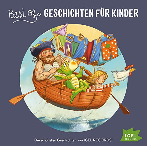 Best of Geschichten für Kinder: Die schönsten Geschichten von Igel Records Best of Geschichten für Kinder: Die schönsten Geschichten von Igel Records