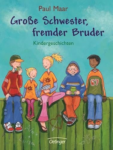 Grosse Schwester, fremder Bruder: Kindergeschichten Grosse Schwester, fremder Bruder: Kindergeschichten