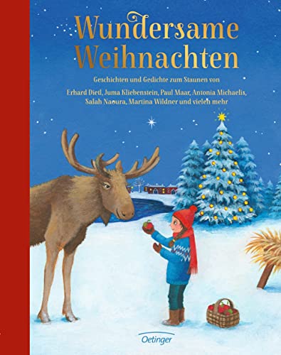 Wundersame Weihnachten: Geschichten und Gedichte zum Staunen von Erhard Dietl, Martina Wildner, Antonia Michaelis, Salah Naoura, Paul Maar und vielen mehr