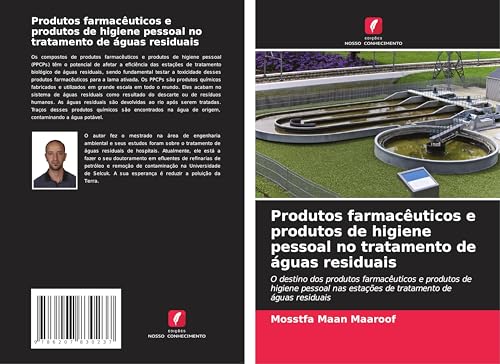 Produtos farmacêuticos e produtos de higiene pessoal no tratamento de águas residuais: O destino dos produtos farmacêuticos e produtos de higiene pessoal nas estações de tratamento de águas residuais von Edições Nosso Conhecimento