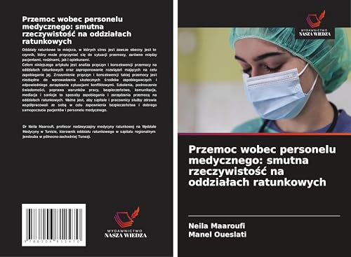 Przemoc wobec personelu medycznego: smutna rzeczywisto¿¿ na oddzia¿ach ratunkowych: DE von Wydawnictwo Nasza Wiedza